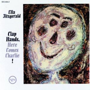 【線上試聽】艾拉．費茲傑羅︰掌聲響起 ( 雙層 SACD )<br>Ella Fitzgerald ︰Clap Hands Here Comes Charlie!示意圖